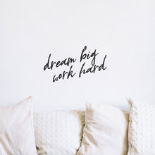 Load image into Gallery viewer, Dream big work hard - mini wall quote