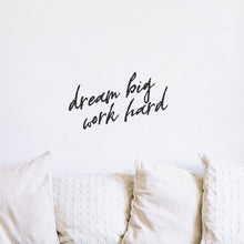 Load image into Gallery viewer, Dream big work hard - mini wall quote
